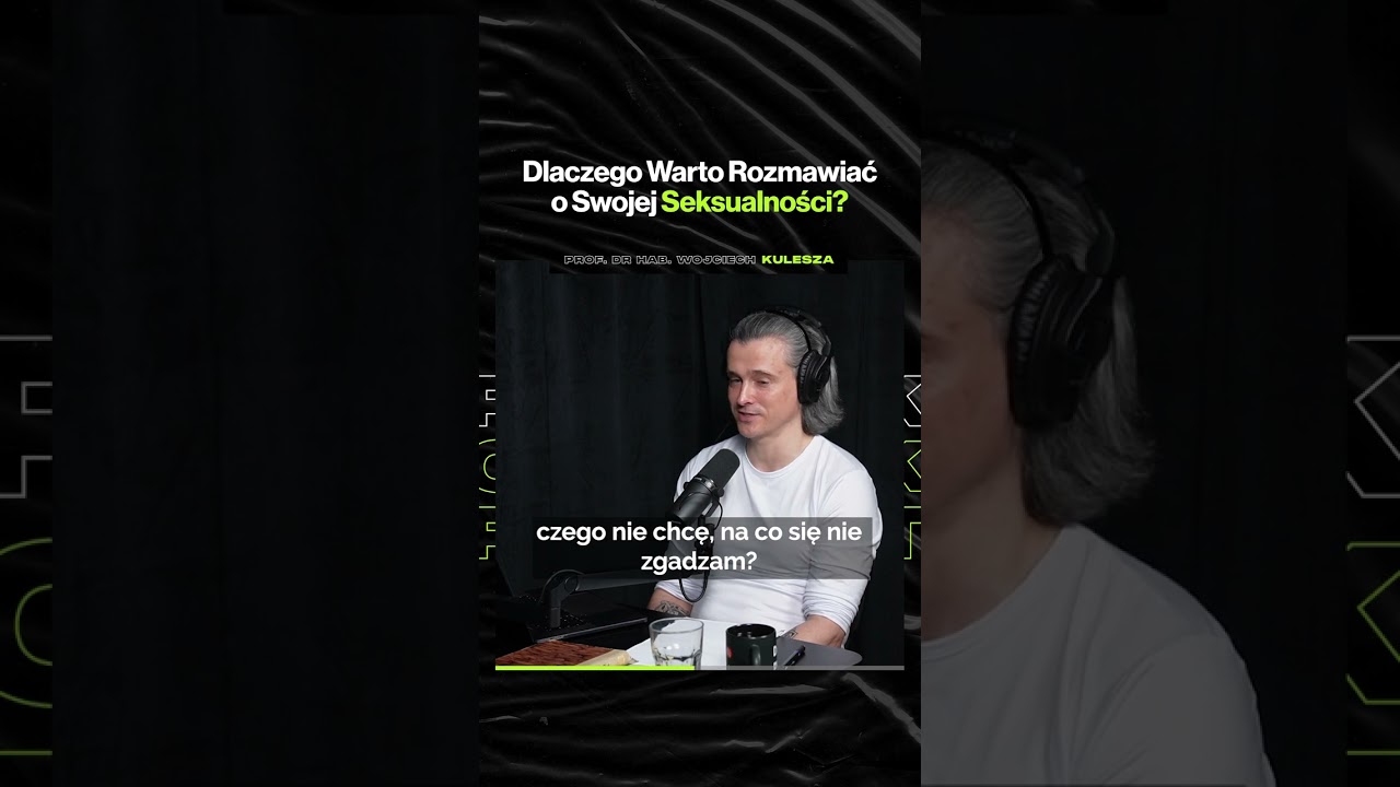 Dlaczego Warto Rozmawiać o Swojej Seksualności – ft. prof. Wojciech Kulesza