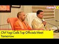 CM Yogi Calls Top Officials Meet Tomorrow | CM Will Review Work Of Every Department | NewsX
