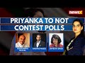Priyanka Opts Out Of ’24 Fight | Missed Moment Or Calculated Move?  | NewsX