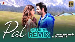 Pal - Remix - Arijit Singh - Jalebi