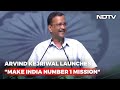 Arvind Kejriwal Launches Make India Number 1 Mission With Eye On 2024 National Election