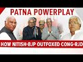 Nitish Kumar Sapath Grahan | Patna Powerplay: How Nitish Kumar-BJP Outfoxed Congress-RJD