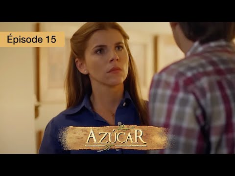 Azucar - EP 15 - Passions Interdites et Secrets de Famille - Série complète en Français - HD