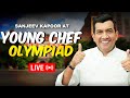 LIVE from Kolkata | Chef Sanjeev Kapoor at Young Chef Olympiad @sanjeevkapoorkhazana