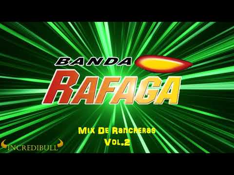 Banda Rafaga - Mix De Rancheras Vol. 2