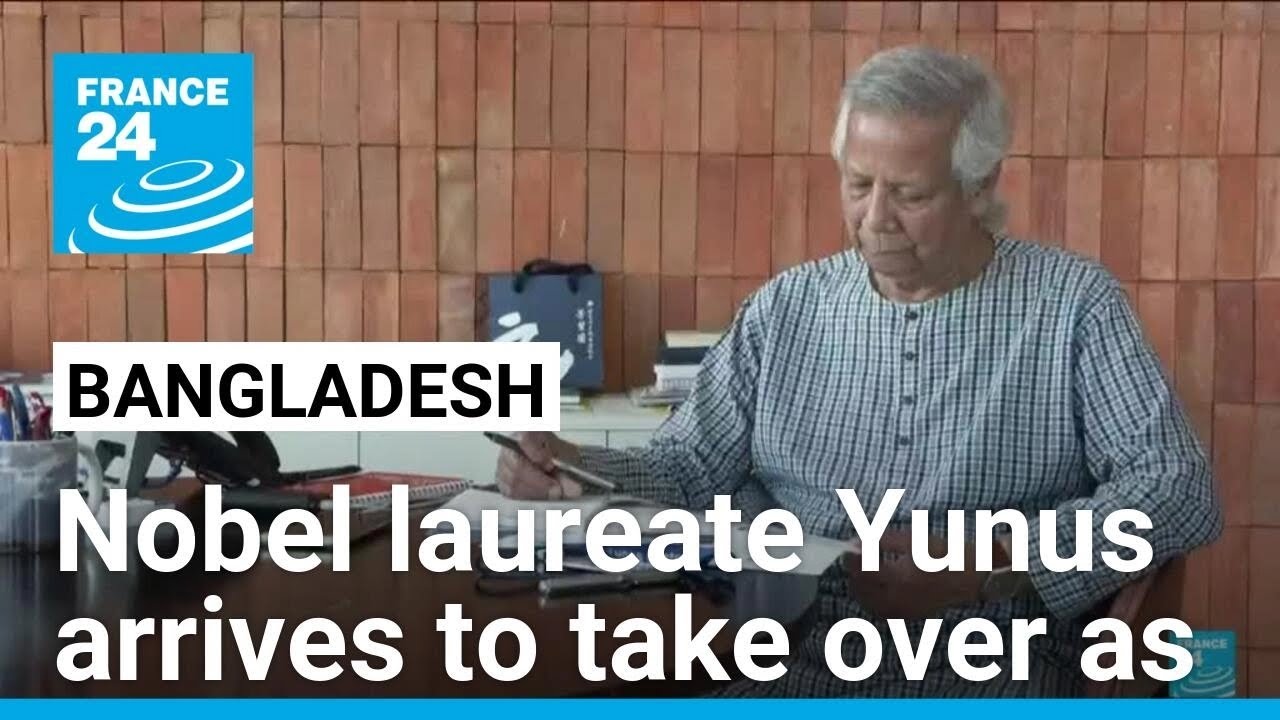 Nobel laureate Yunus arrives in Bangladesh to take over as interim leader • FRANCE 24 English