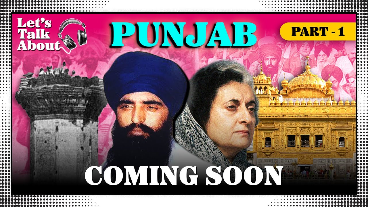 Roots of Khalistan and how it shaped Punjab | Let’s Talk About: Punjab, Part 1 | Trailer