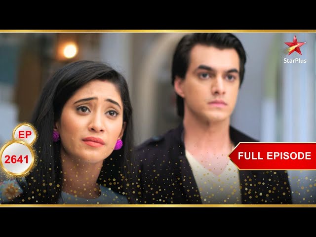 क्या है Kartik-Naira का Plan? | Full Ep. 2641 | Yeh Rishta Kya Kehlata Hai