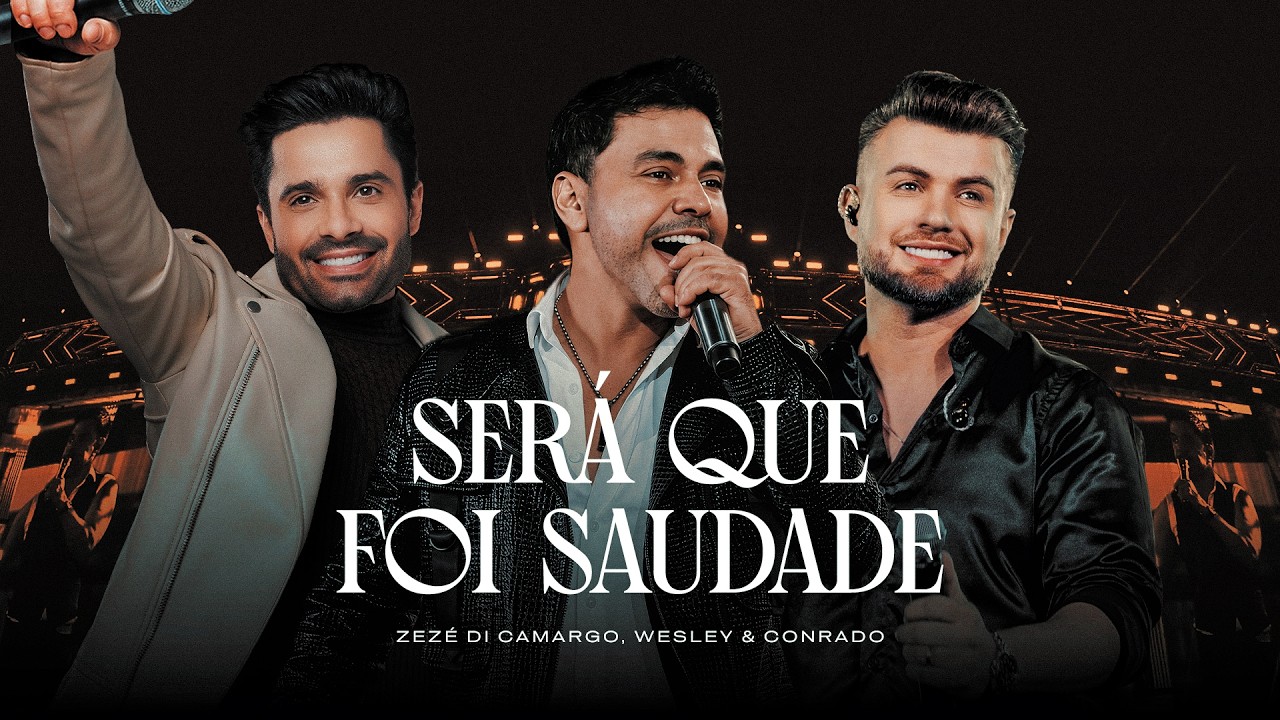 Wesley e Conrado – Será que foi saudade? (Part. Zezé Di Camargo)
