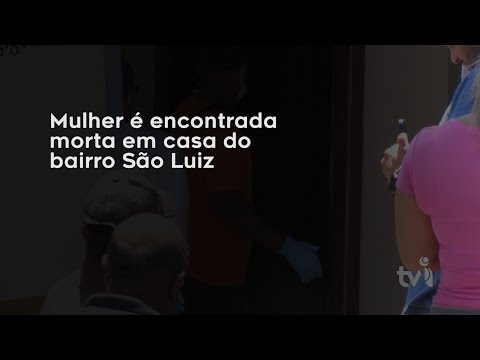 Vídeo: Mulher é encontrada morta em casa no bairro São Luiz