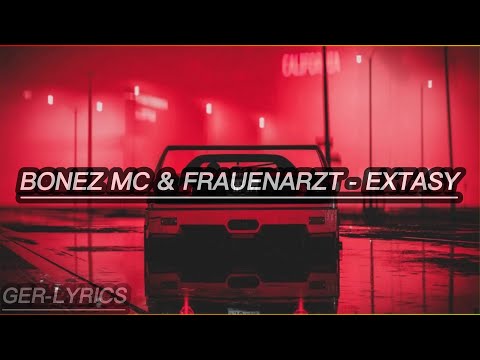 BONEZ MC & FRAUENARZT - EXTASY -(LYRICS)-