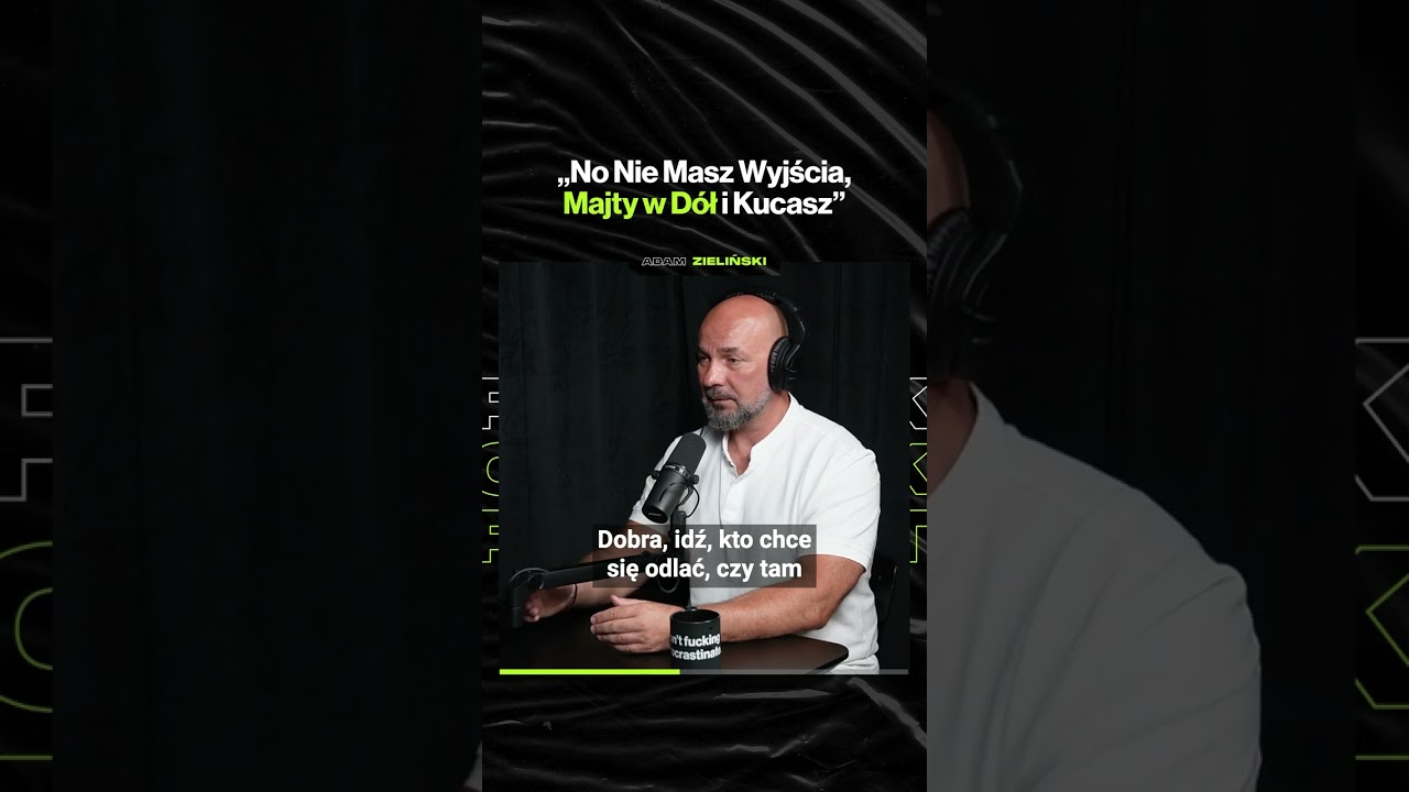 „No Nie Masz Wyjścia, Majty w Dół i Kucasz” – ft. mjr Adam Zieliński