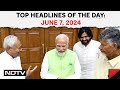 NDA Parliamentary Party Meeting Today | Top Headlines Of The Day: June 7, 2024