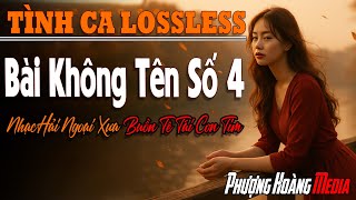 Bài Không Tên Số 4 - Nhạc Hải Ngoại Xưa Còn Mãi Với Thời Gian | Giai Điệu Nhẹ Nhàng Hoài Niệm