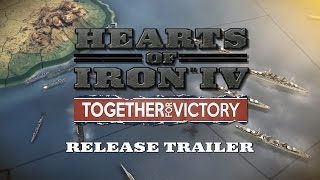 Hearts of Iron IV - Together for Victory Megjelenés Trailer