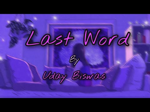 Uday Biswas - Last Words - Uday Biswas