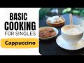 Lesson 13 | How to make Cappuccino | कैपेचीनो | Beverages | Basic Cooking for Singles