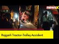 Rajgarh Tractor-Trolley Accident | 13 Killed, 15 Injured in Madhya Pradesh |  NewsX