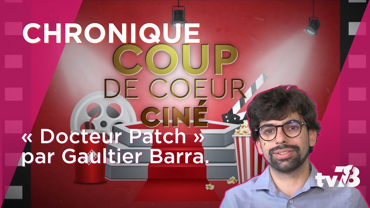 Le coup de cœur cinéma de Gaultier Barra : « Docteur Patch »