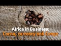 Africa in Business: Cocoa, currency and Congo | REUTERS