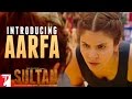 Sultan Teaser 2 - Introducing Aarfa - Salman Khan, Anushka Sharma
