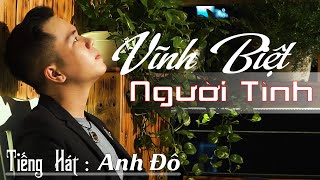 Vĩnh Biệt Người Tình-Ca Khúc Làm Khóc Triệu Con Tim - Anh Đô Official | Tình Khúc Phòng Trà Đặc Sắc