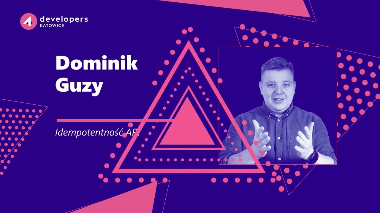 4Developers Katowice 2024: Dominik Guzy – Idempotentność API