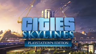 Cities: Skylines - Playstation 4 Edition - Announcement Trailer