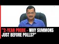 2-Year Probe - Why Summons Just Before Polls? Arvind Kejriwal Slams BJP