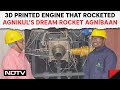 ISRO | Worlds Only 3D Printed Engine That Rocketed Agnikuls Dream Rocket Agnibaan