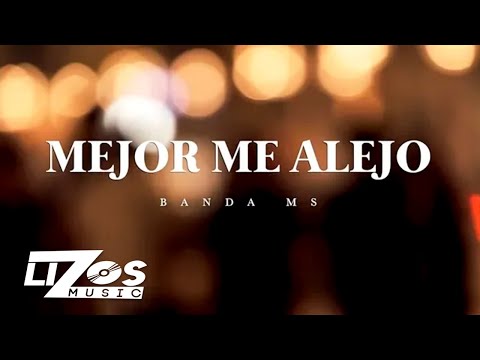 BANDA MS - MEJOR ME ALEJO (LETRA)