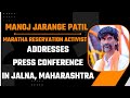 Manoj Jarange Patil, Maratha Reservation Activist, Addresses Press Conference In Jalna, Maharashtra