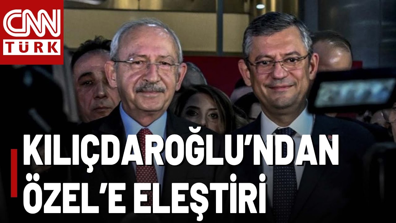 Kılıçdaroğlu Özel'i Eleştirdi! Kılıçdaroğlu, Özel'e Ne Dedi? | CNN TÜRK