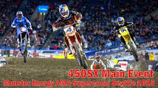 V#513 Monster Energy AMA Supercross 2025 | 450SX  Main Event | Lumen Field - Seattle, WA | 4K