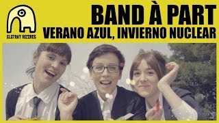 BAND À PART - Verano Azul, Invierno Nuclear [Official]
