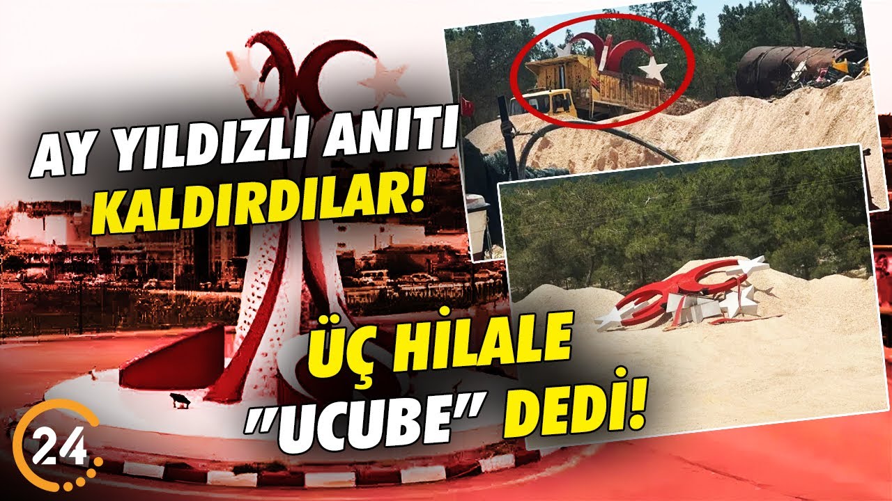 CHP’li Belediye Göreve Gelir Gelmez Ay Yıldızlı Anıtı Kaldırdı! Üç Hilale "Ucube" Dedi!