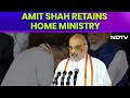 Amit Shah | Amit Shah Retains Home Ministry
