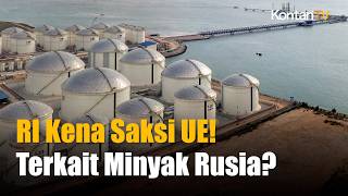 UE Sanksi Terminal Minyak RI! Terkait Shadow Fleet Rusia?