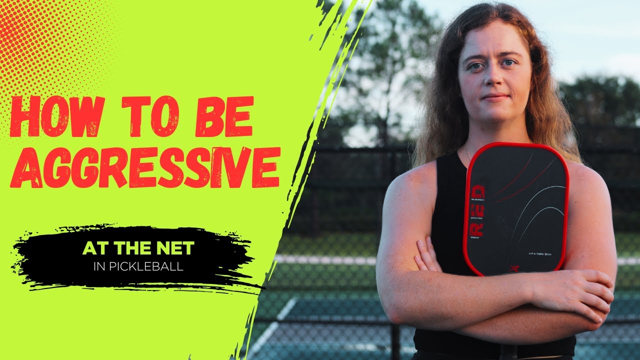 How to be Aggressive at the Net in Pickleball: Tips & Techniques