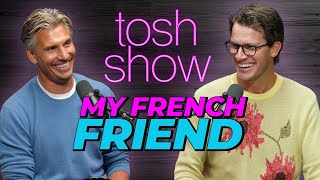 Tosh Show | My French Friend Pierre
