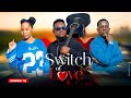 SWITCH OF LOVE EP 76 Love Story  #kiparabrand #clamvevo #dontatv #abbyplus #chingamedia #love