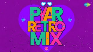 Pyar Retro Mix ~ Superhit Love Song Collection