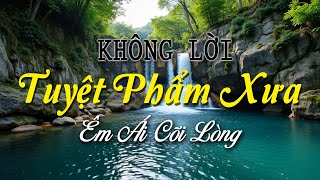 Hòa Tấu Guitar Những Tình Khúc Xưa, Nhạc Không Lời Thư Giãn Tuyệt Vời Thổi Bay Âu Lo