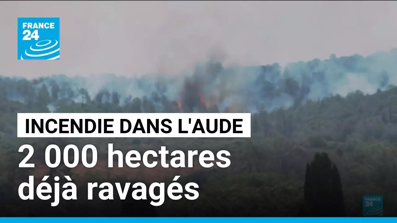 France : incendie dans l’Aude, près de 2 000 hectares déjà ravagés • FRANCE 24
