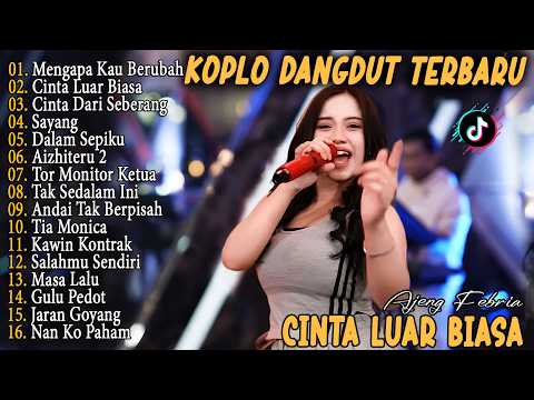 Ajeng - MENGAPA KAU BERUBAH, CINTA LUAR BIASA, DALAM SEPIKU, AISHITERU 2 - Dangdut Koplo Viral 2k26
