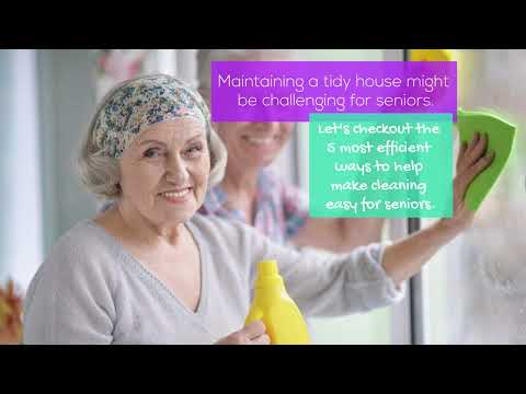 Ways To Help Make Cleaning Easier For Seniors