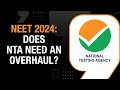 NEET 2024: Should NTA Be Overhauled? | NEET Supreme Court Update Today | News9 Live