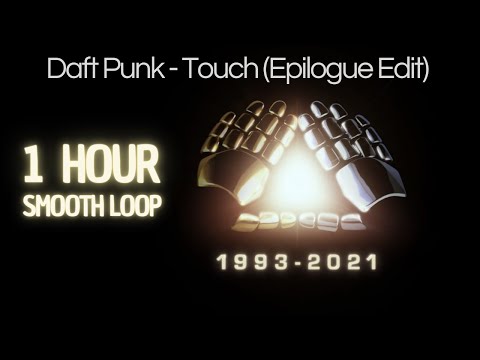 Daft Punk - Touch (Epilogue Edit) [1h w/ Smooth Loop]