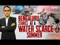Bengaluru Water Supply | Bengaluru Faces A Water Scarce Summer | The Southern View
