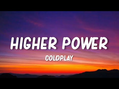 Coldplay - Higher Power (Lyrics)